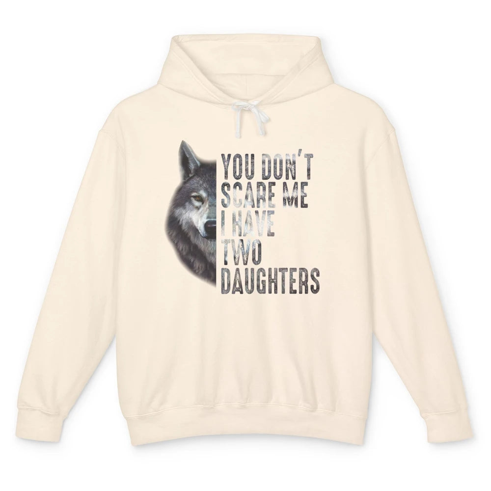 Wolf Dad Don't Scare Me I Have 2 Daughters Funny Fathers Day Unisex Lightweight Hoodie