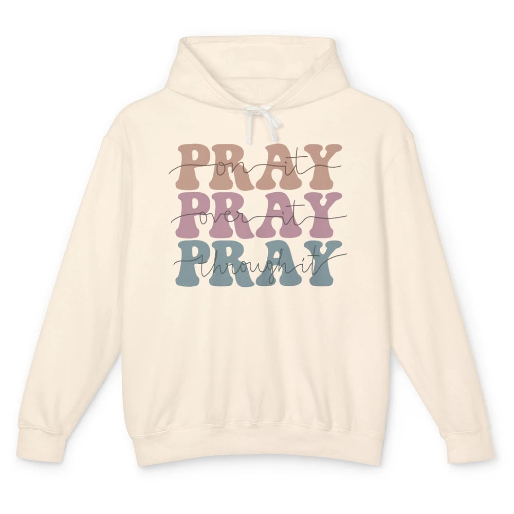 Retro Pray On It Over It Christian Bible Faith In Jesus Unisex Lightweight Hoodie