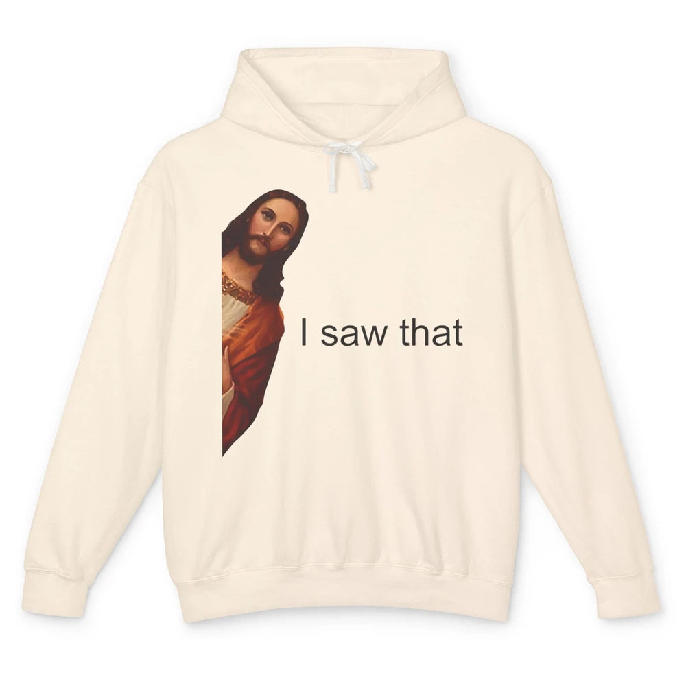 Funny Jesus I Saw That Christian Religious God Lovers Unisex Lightweight Hoodie