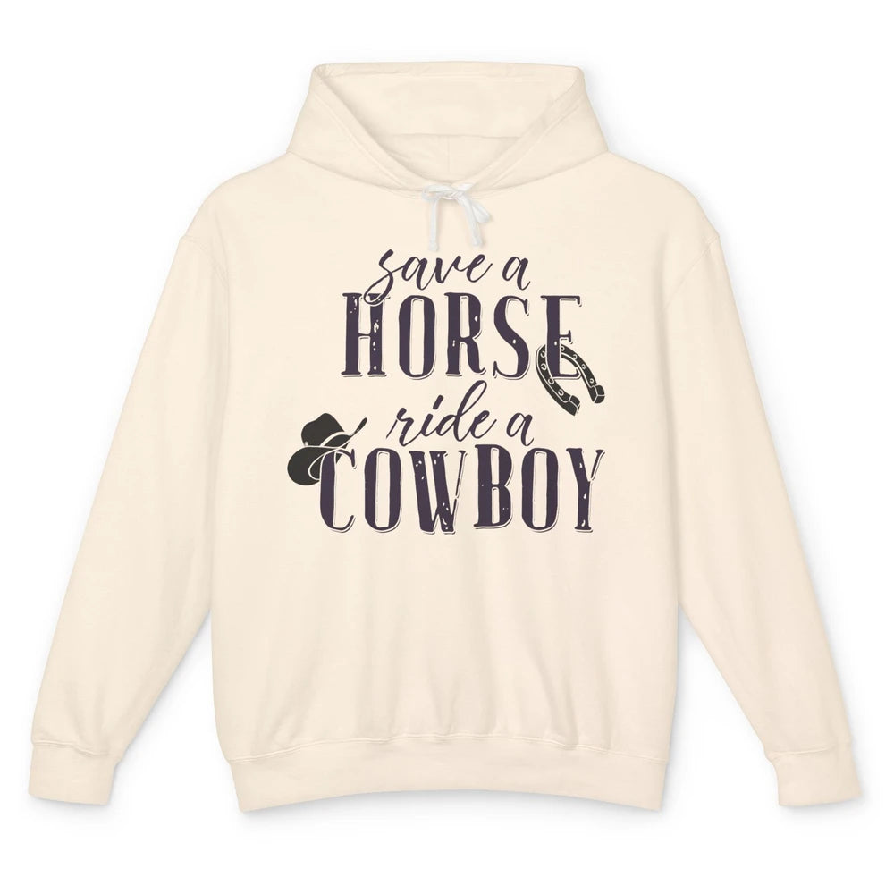 Cowboy Rodeo Save A Horse Ride A Cowboy Western Country Unisex Lightweight Hoodie