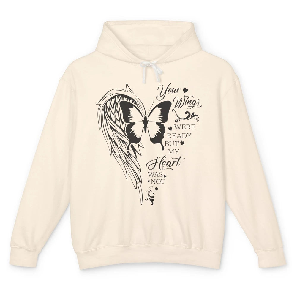 Angel Wing Butterfly My Heart Was Not Ready Memorial Gift Unisex Lightweight Hoodie