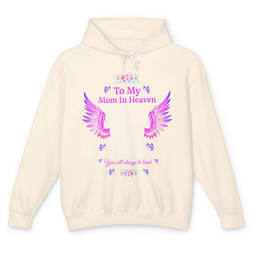 To My Mom In Heaven You Will Always Be Loved Angel Wings Unisex Lightweight Hoodie