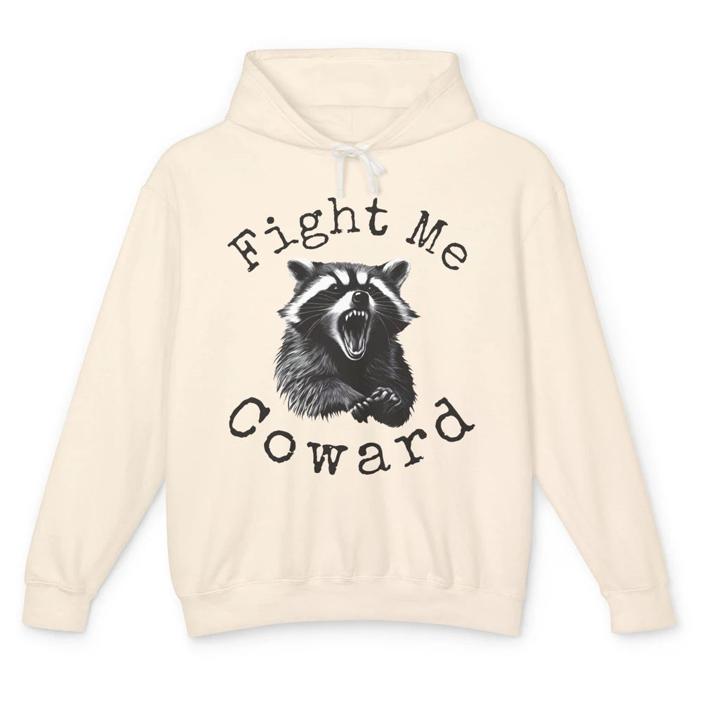 Funny Raccoon Fight Me Coward Sarcastic Racoon Inspiration Unisex Lightweight Hoodie