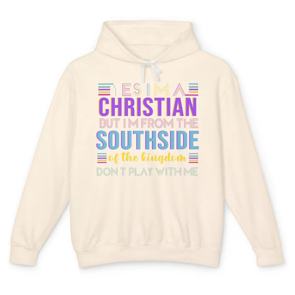 I'm A Christian But From The Southside Of Kingdom Western Unisex Lightweight Hoodie