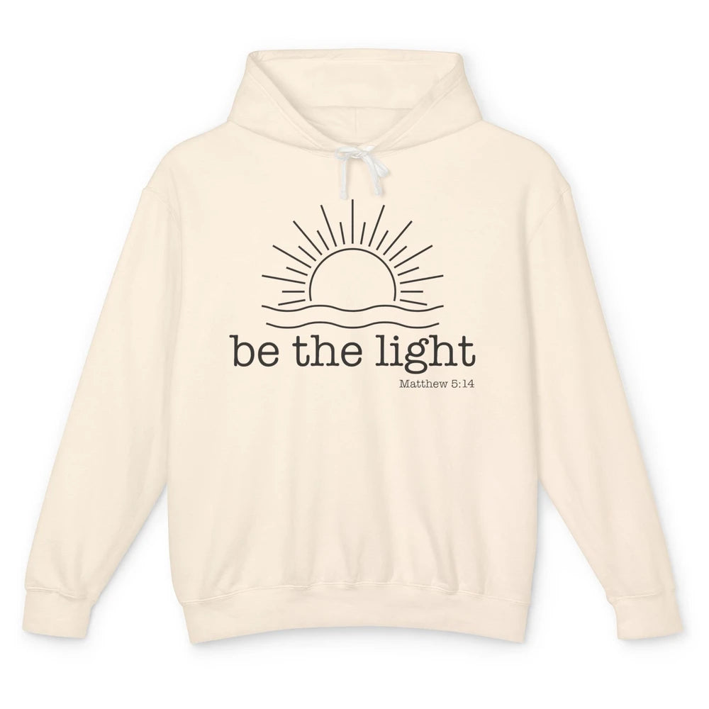 Sunrise Be The Light Matthew Bible Verse Christian Religious Unisex Lightweight Hoodie