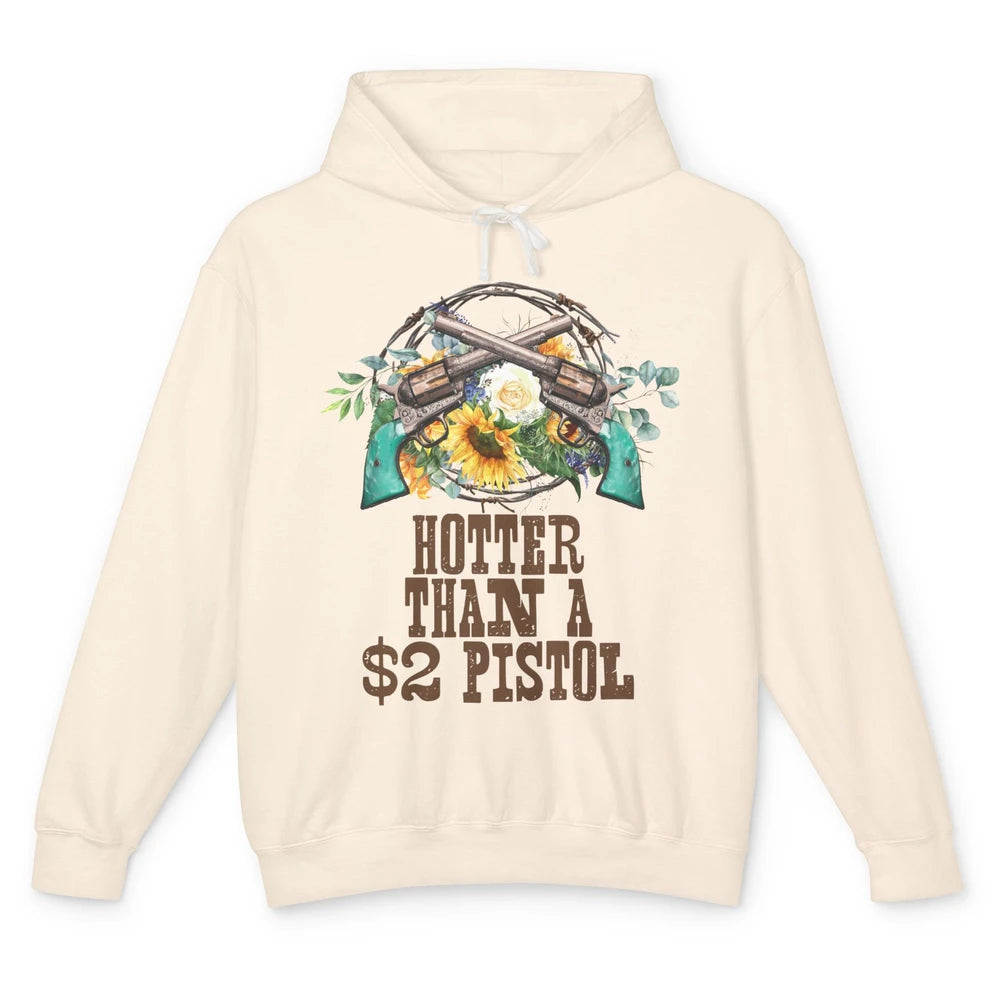 Funny Cowgirl Hotter Than A 2 Dollar Pistol Western Country Unisex Lightweight Hoodie