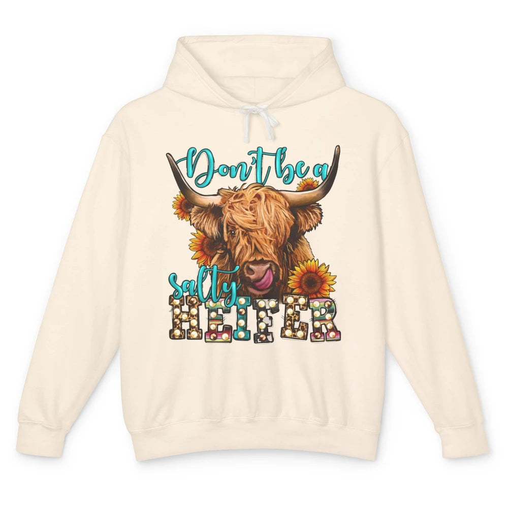 Funny Sunflower Highland Cow Don't Be Salty Heifer Western Unisex Lightweight Hoodie