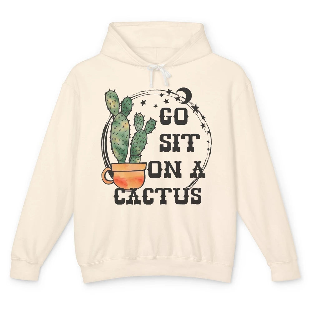 Go Sit On Cactus Sarcastic Green Plant Funny Cactus Unisex Lightweight Hoodie