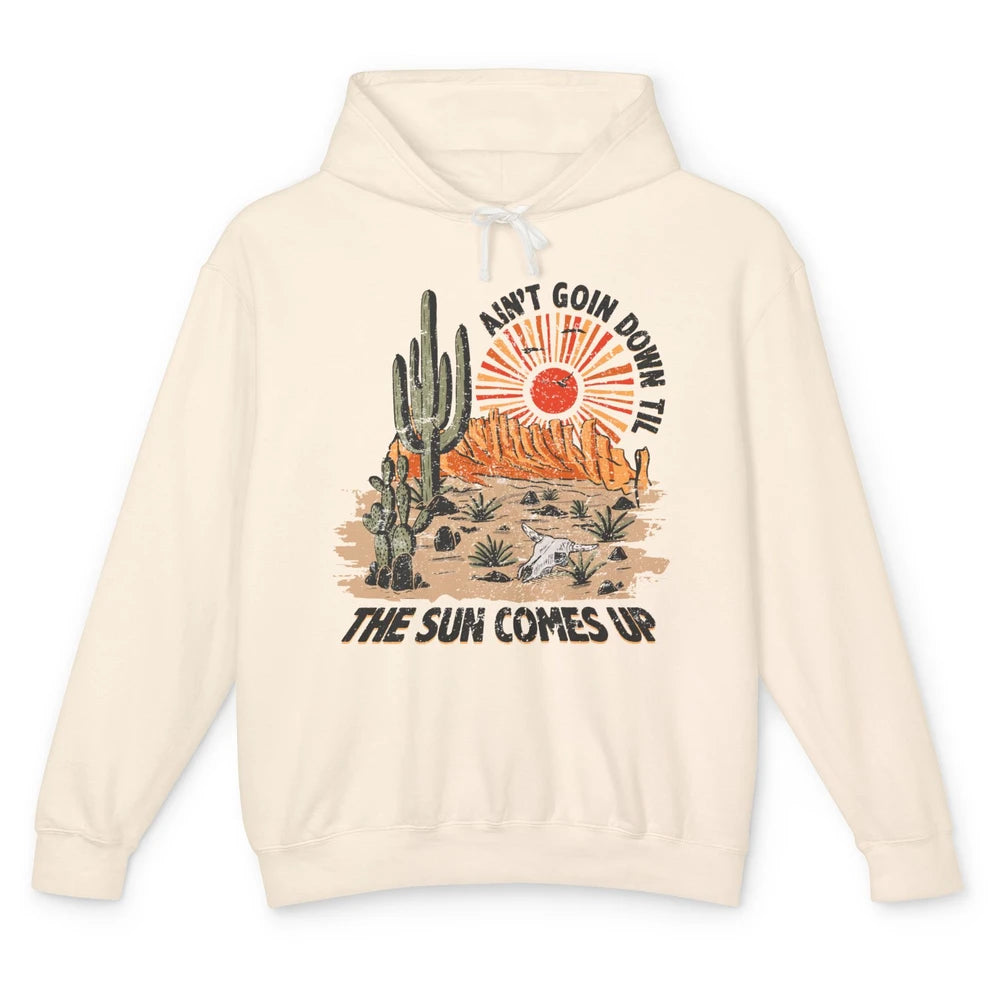 Ain't Going Down Til The Sun Comes Up Desert Western Cowboy Unisex Lightweight Hoodie