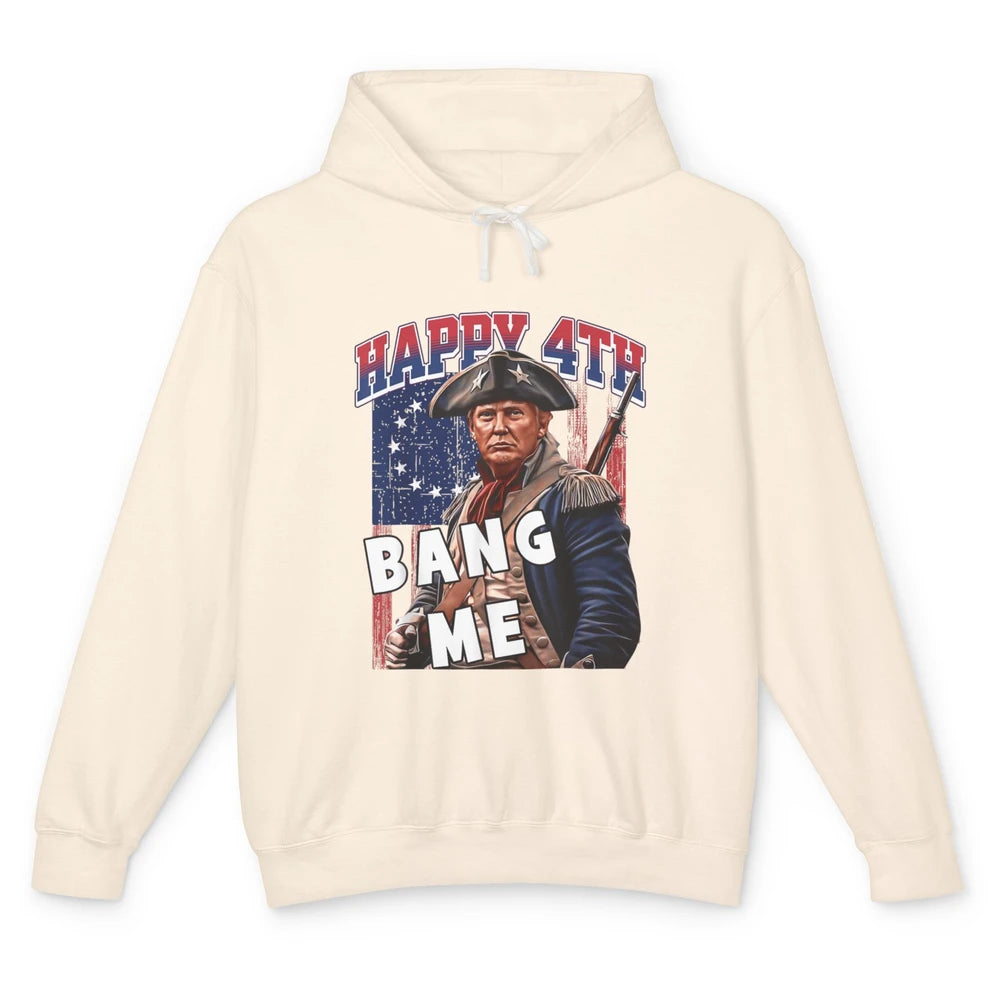 Elect Vote Donald Trump For President Happy 4th July Bang Me Unisex Lightweight Hoodie