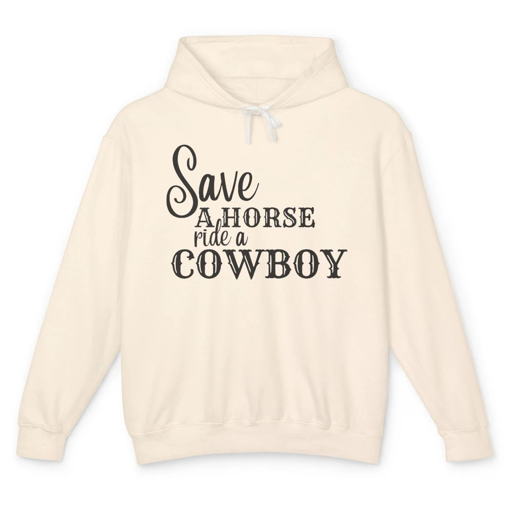 Retro Save A Horse Ride A Cowboy Western Country Cowboy Gift Unisex Lightweight Hoodie