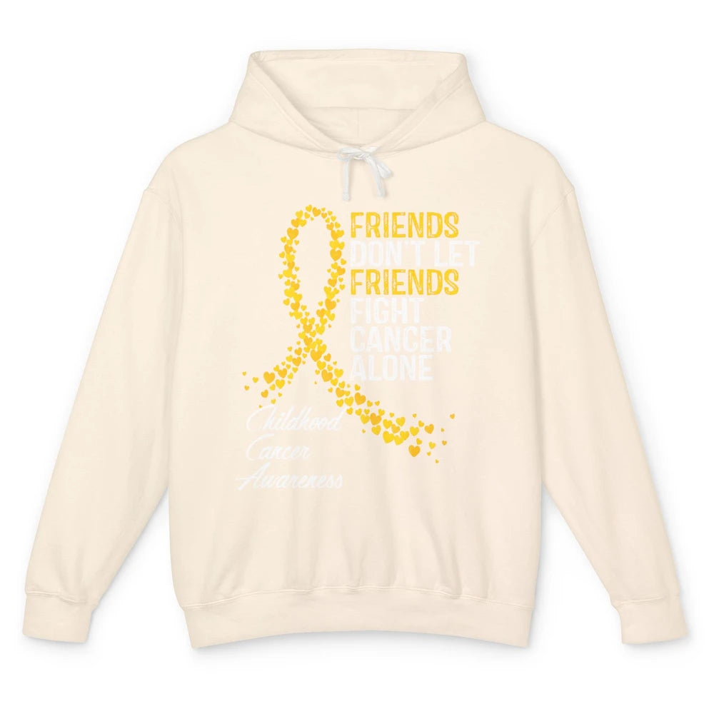 Friends Don't Let Friend Fight Cancer Alone Cancer Awareness Unisex Lightweight Hoodie