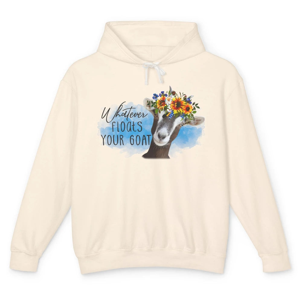 Funny Floral Goat Whatever Floats Your Goat Farming Mom Gift Unisex Lightweight Hoodie