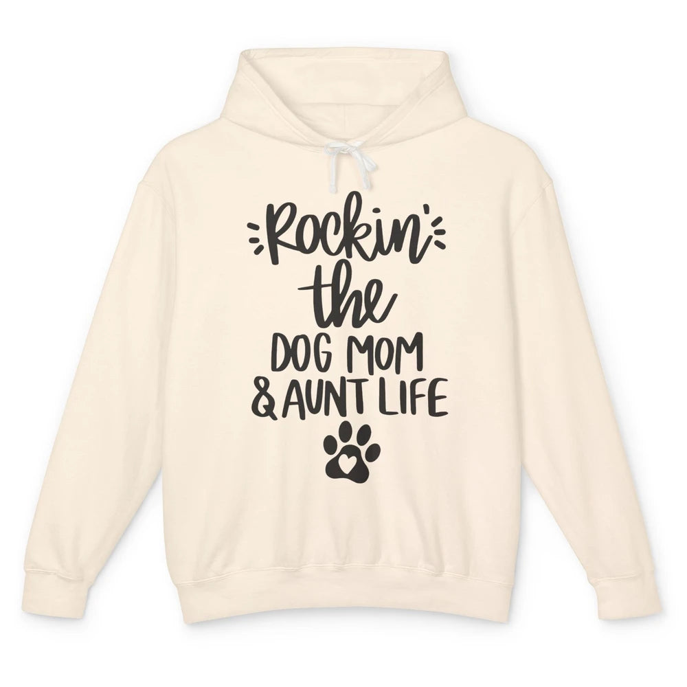 Rocking The Dog Mom And Aunt Life Dog Lovers Auntie Life Unisex Lightweight Hoodie