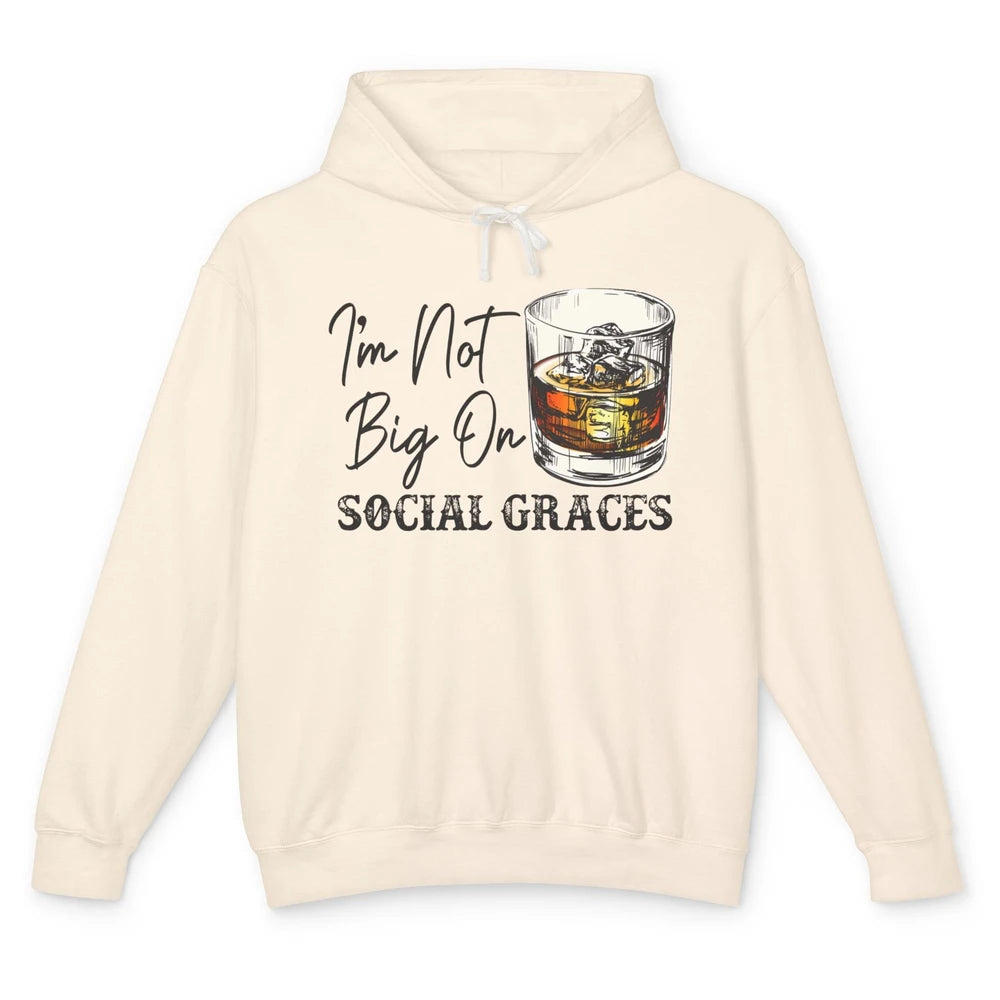 Vintage Whiskey I'm Not Big On Social Graces Western Country Unisex Lightweight Hoodie