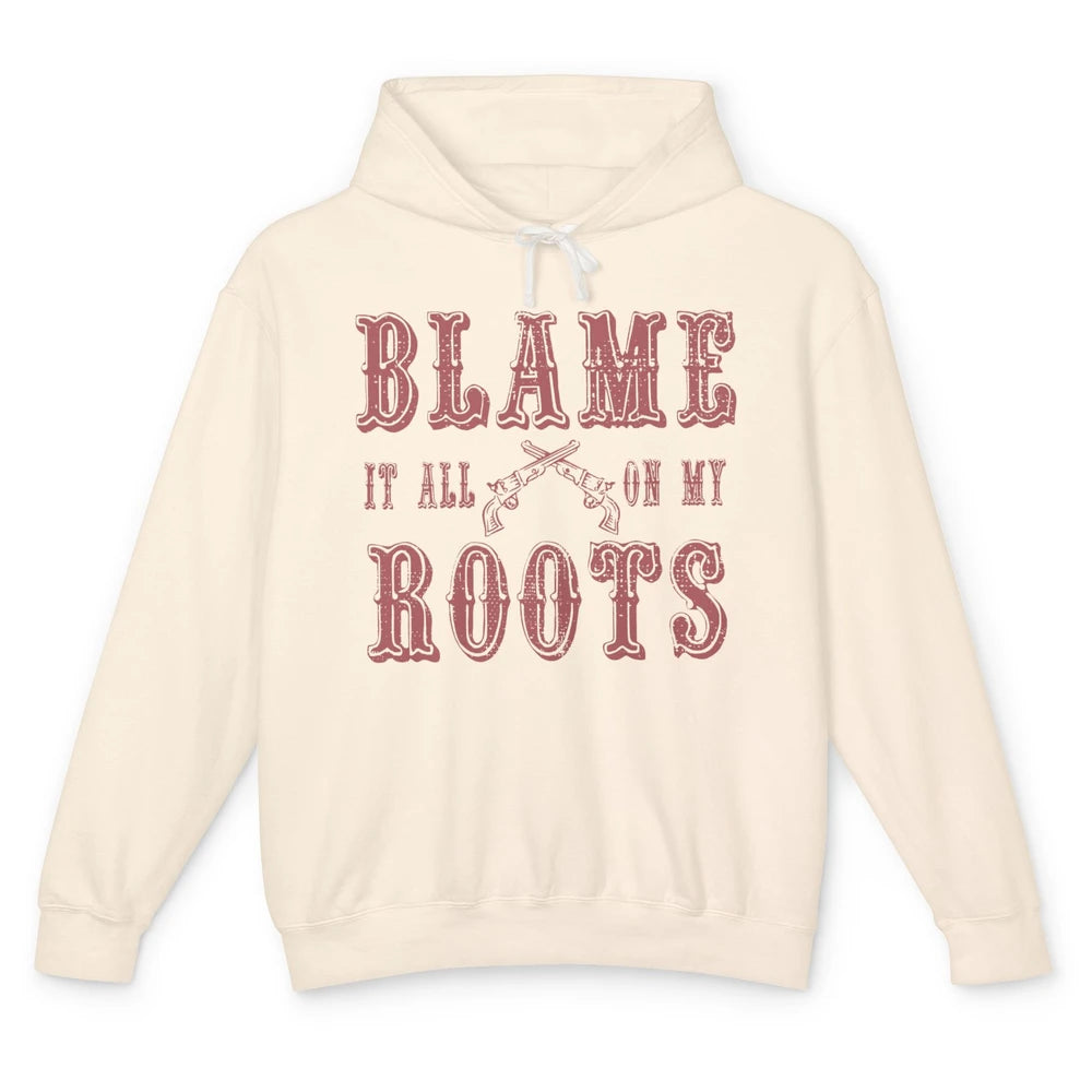 Retro Cowboy Boots Hat Blame It On My Roots Western Cowgirls Unisex Lightweight Hoodie