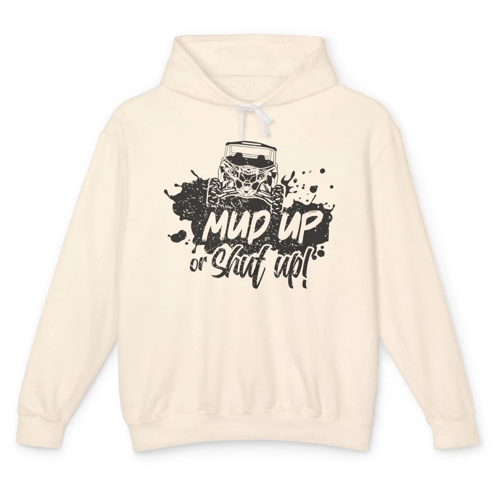 Retro UTV SXS Rider Mud Up Or Shut Up ATV Offroad Riding SXS Unisex Lightweight Hoodie