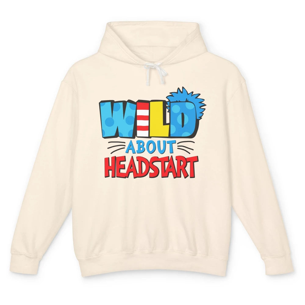 Funny Wild About Headstart Back To School Teacher Student Unisex Lightweight Hoodie