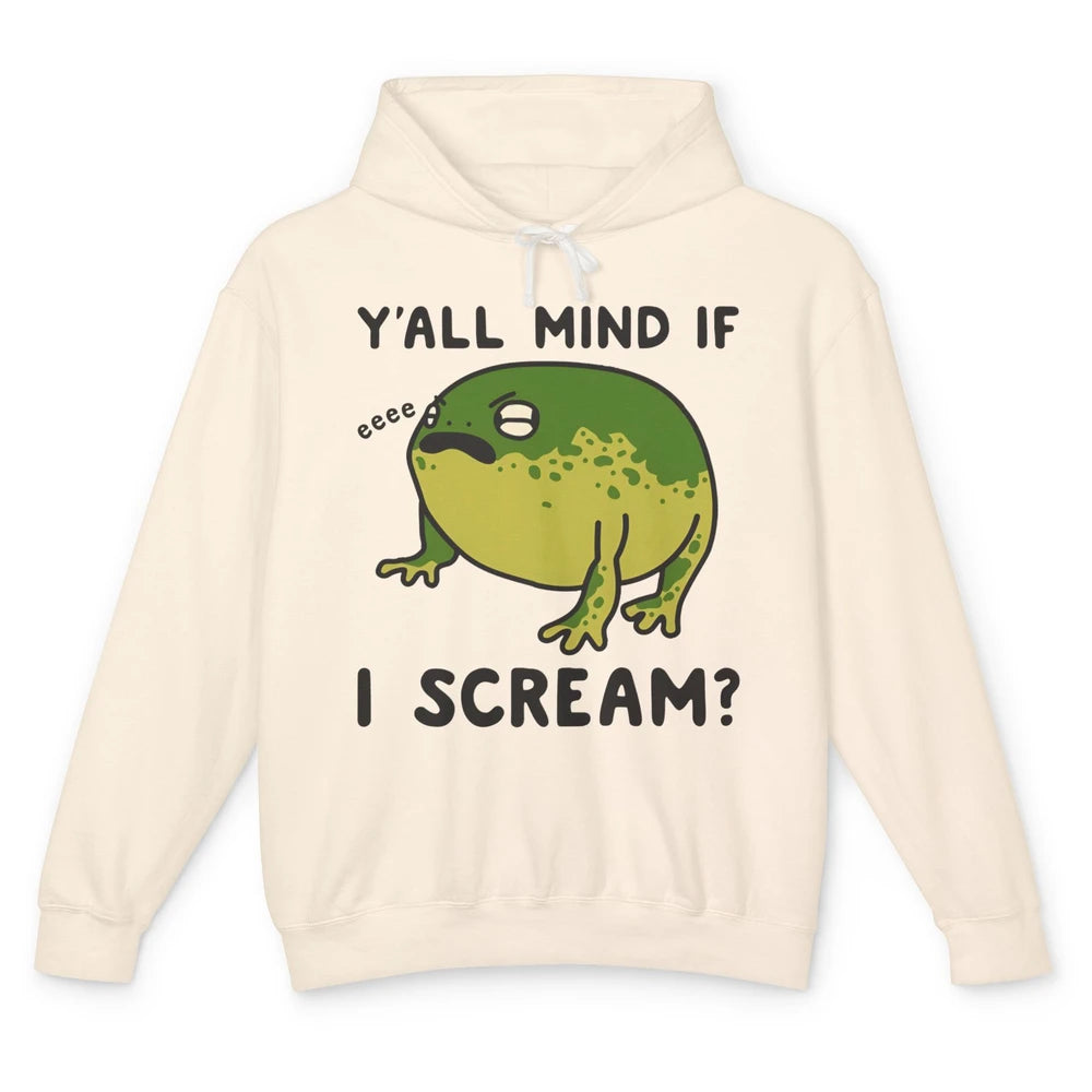 Y'all Mind If I Scream? Funny Frog Froggy Nature Frog Lovers Unisex Lightweight Hoodie