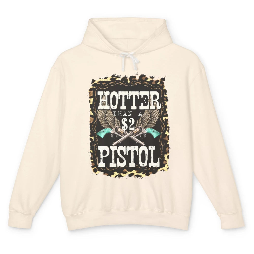 Funny Cowboy Hotter Than A 2 Dollar Pistol Western Country Unisex Lightweight Hoodie