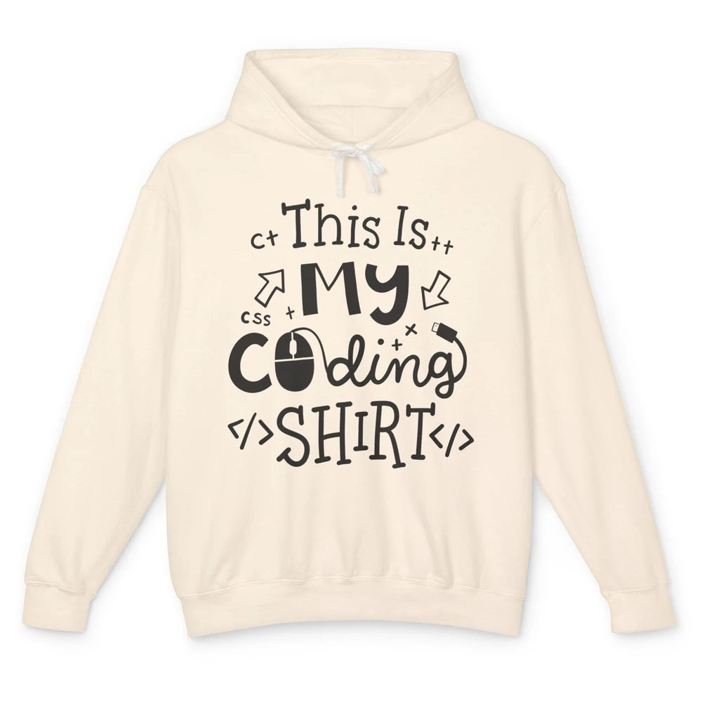 Funny Computer Programmer Coding Geek This Is My Coding Unisex Lightweight Hoodie