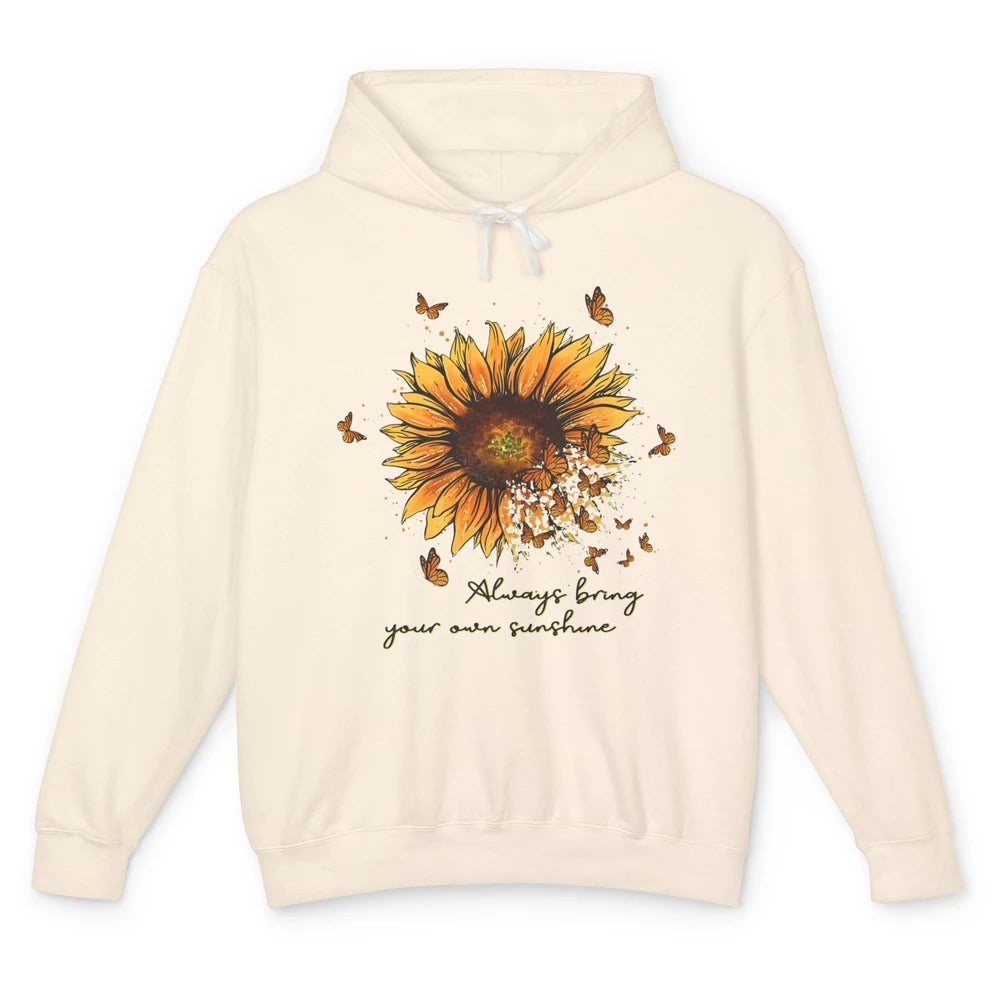 Always Bring Your Own Sunshine Sunflower Butterfly Positive Unisex Lightweight Hoodie