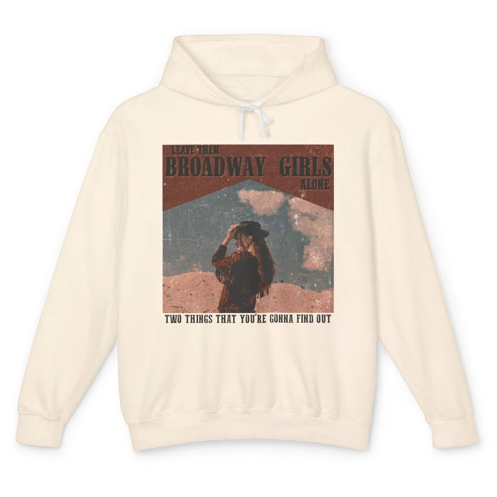 Vintage Cowgirl Leave Them Broadway Girls Alone Western Gift Unisex Lightweight Hoodie