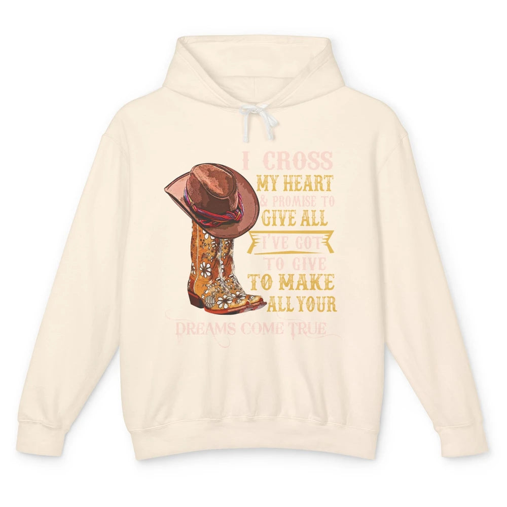 Cowgirl Boots & Hat I Cross My Heart Western Country Cowboys Unisex Lightweight Hoodie