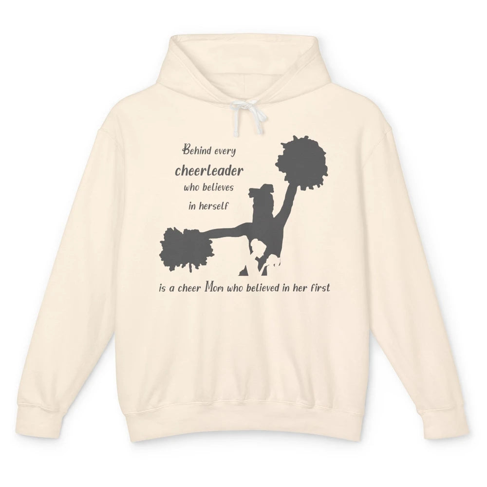 Behind Every Cheerleader Is A Mom Who Believed In Her First Unisex Lightweight Hoodie