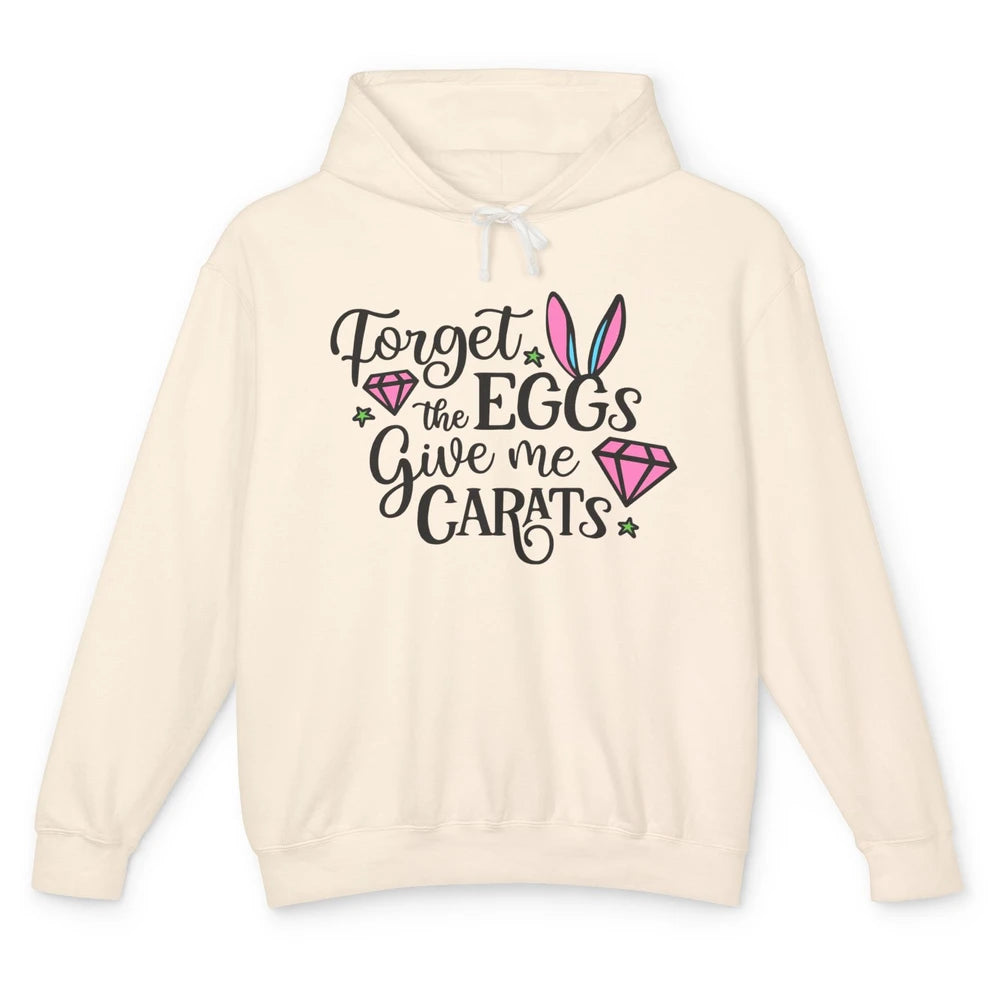 Funny Easter Bunny Forget The Eggs Give Me Carats Easter Day Unisex Lightweight Hoodie