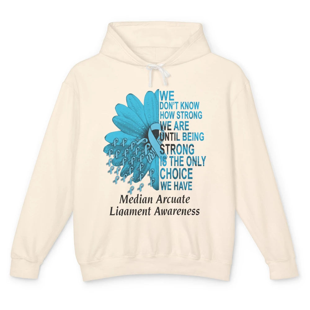 Median Arcuate Ligament Syndrome We Don't Know How Strong Unisex Lightweight Hoodie