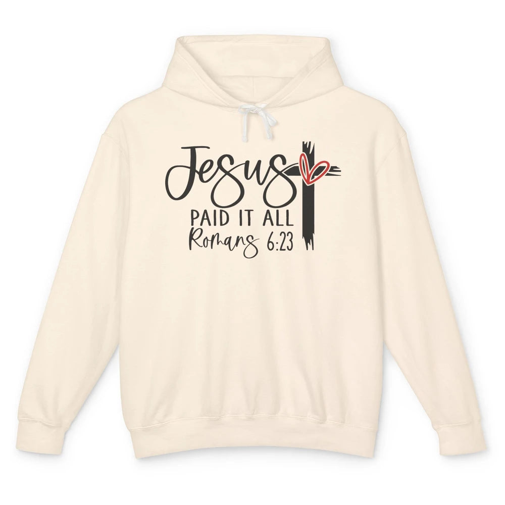 Christian Jesus Paid It All Bible Verse Religious Motivation Unisex Lightweight Hoodie