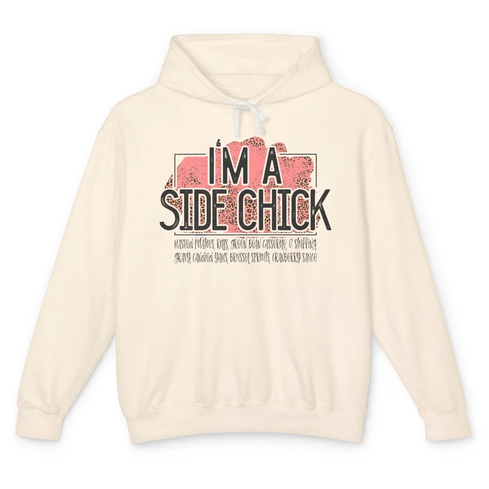 I'm Side Chick Mashed Potatoes Rolls Fall Thanksgiving Fall Unisex Lightweight Hoodie