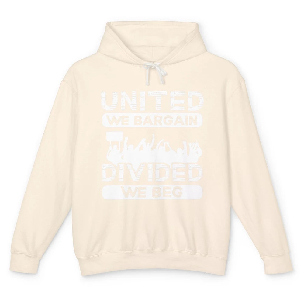 Union United We Bargain Divided We Beg Happy Labor Day Retro Unisex Lightweight Hoodie