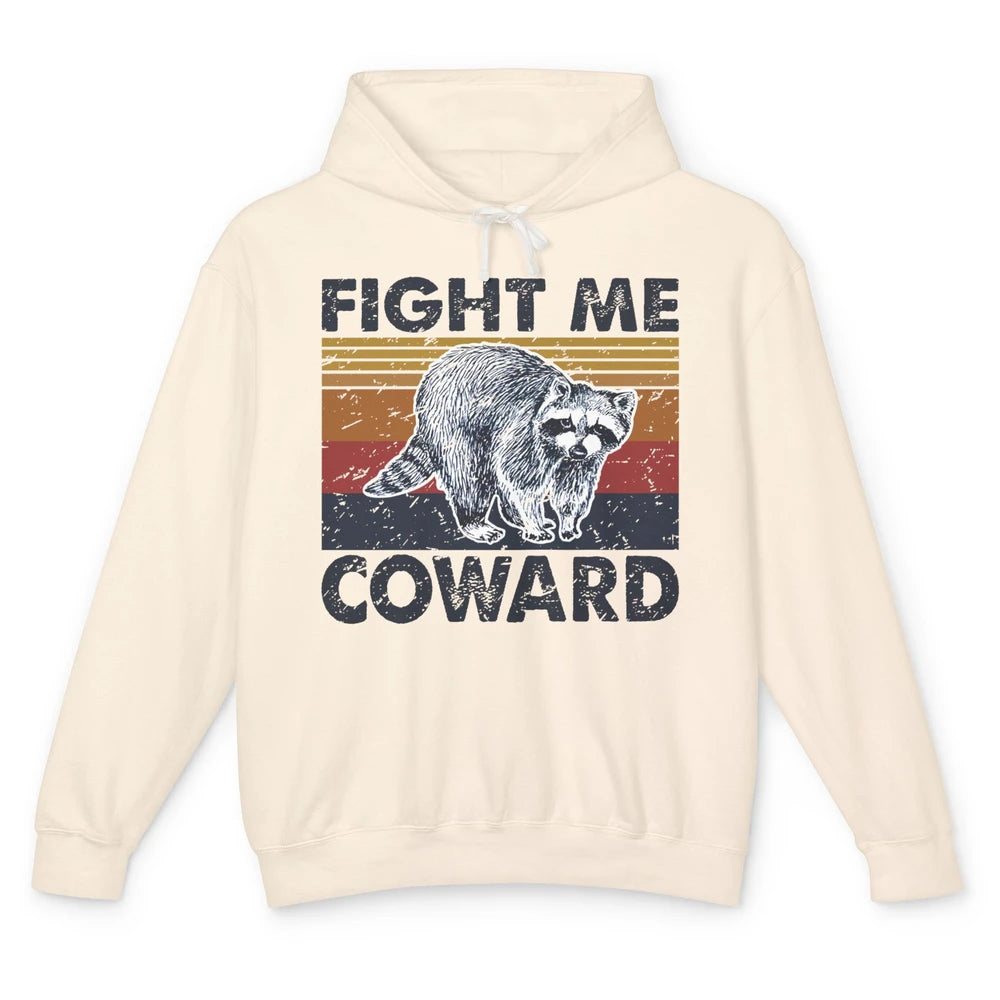 Vintage Raccoon Fight Me Coward Sarcastic Racoon Inspiration Unisex Lightweight Hoodie