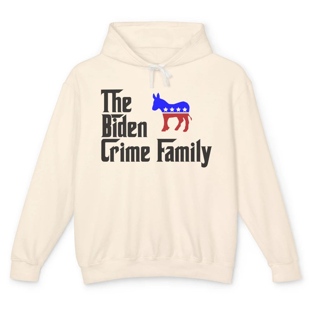 Funny The Biden Crime Family Anti Biden Liberals Democrats Unisex Lightweight Hoodie