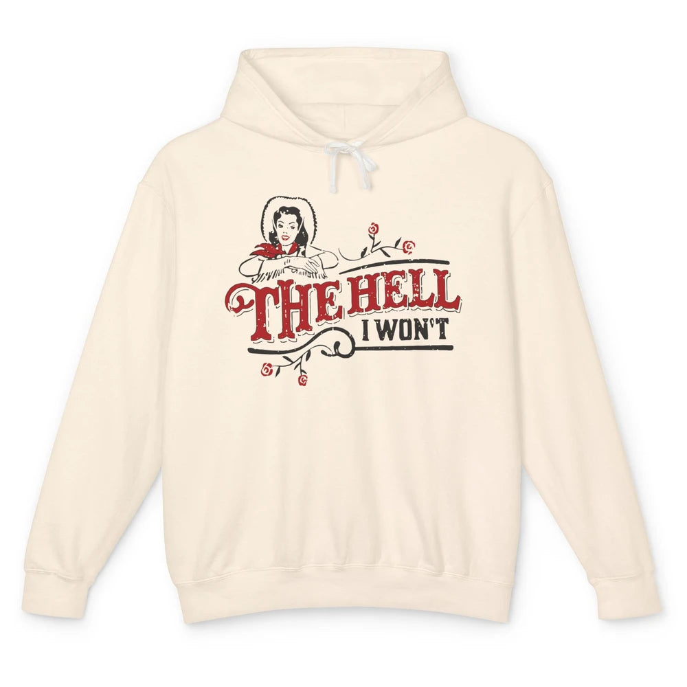 Retro Cowgirl The Hell I Won't Western Country Punchy Girls Unisex Lightweight Hoodie