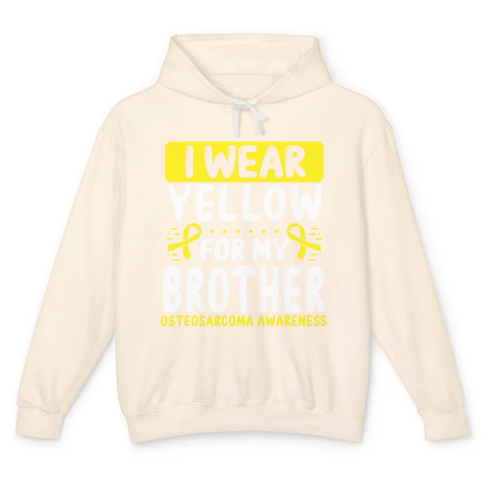 Bone Cancer Awareness Osteosarcoma Wear Yellow For Brother Unisex Lightweight Hoodie