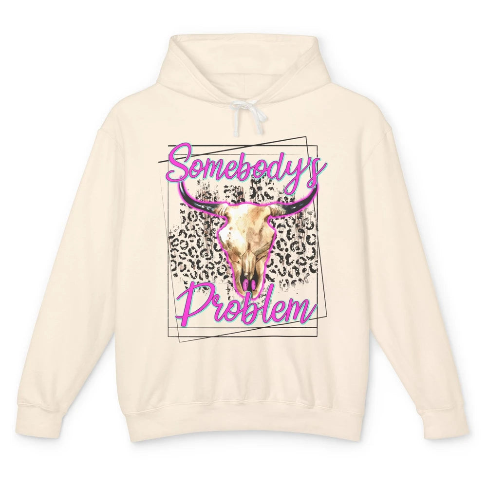 Leopard Somebody's Problem Bull Skull Western Country Cowboy Unisex Lightweight Hoodie