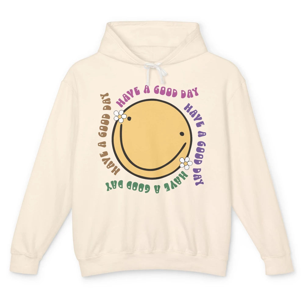 Retro Groovy Smile Face Have A Good Day Inspirational Quote Unisex Lightweight Hoodie