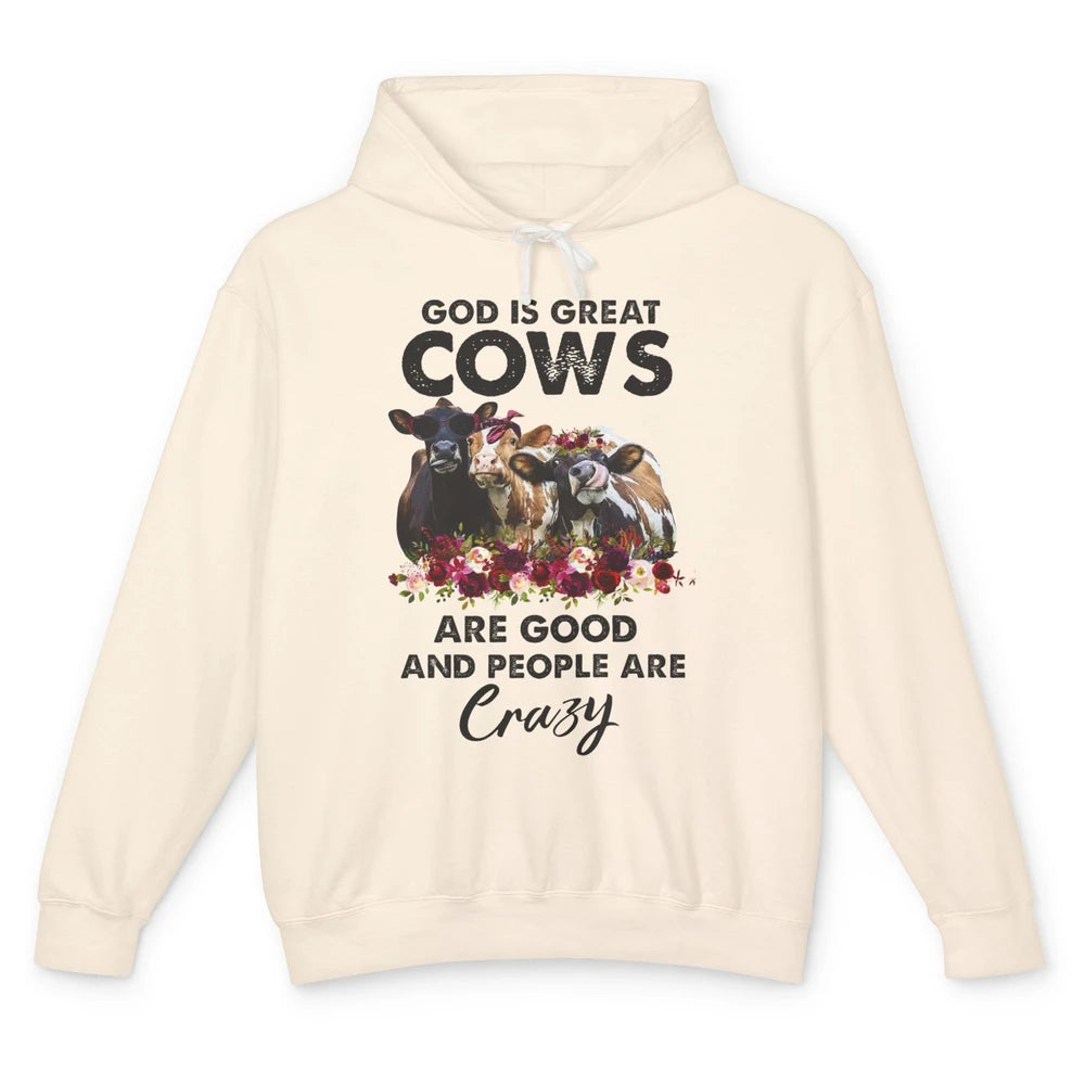 Heifer Gang God Is Great Cows Are Good And People Are Crazy Unisex Lightweight Hoodie