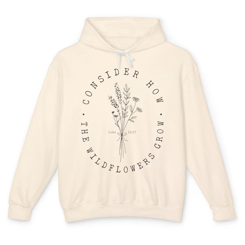 Consider How the Wildflowers Grow Bible Verse Christian Gift Unisex Lightweight Hoodie