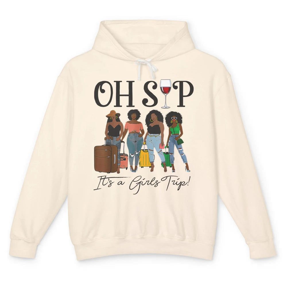 Oh Sip It Girls Trip Wine Party Travel Afro Black Women Joke Unisex Lightweight Hoodie