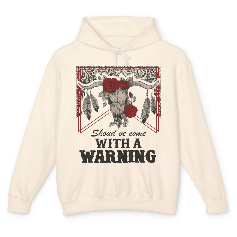 Boho Bull Skull Roses Should've Come With A Warning Western Unisex Lightweight Hoodie