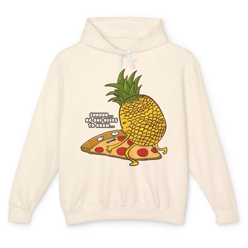 No Needs To Know Funny Pineapple Hawaiian Pizza Fast Food Unisex Lightweight Hoodie