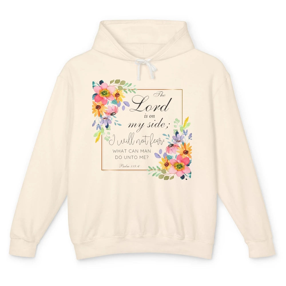 Floral Christian Lord On My Side I Will Not Fear Bible Verse Unisex Lightweight Hoodie