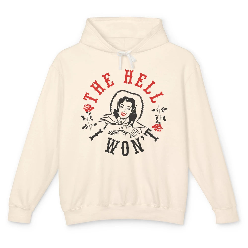 Retro Cowgirl The Hell I Won't Western Country Punchy Girls Unisex Lightweight Hoodie