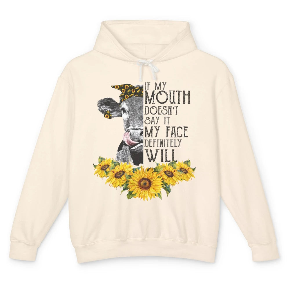 Funny Heifer If My Mouth Doesn't Say It My Face Will Farmers Unisex Lightweight Hoodie