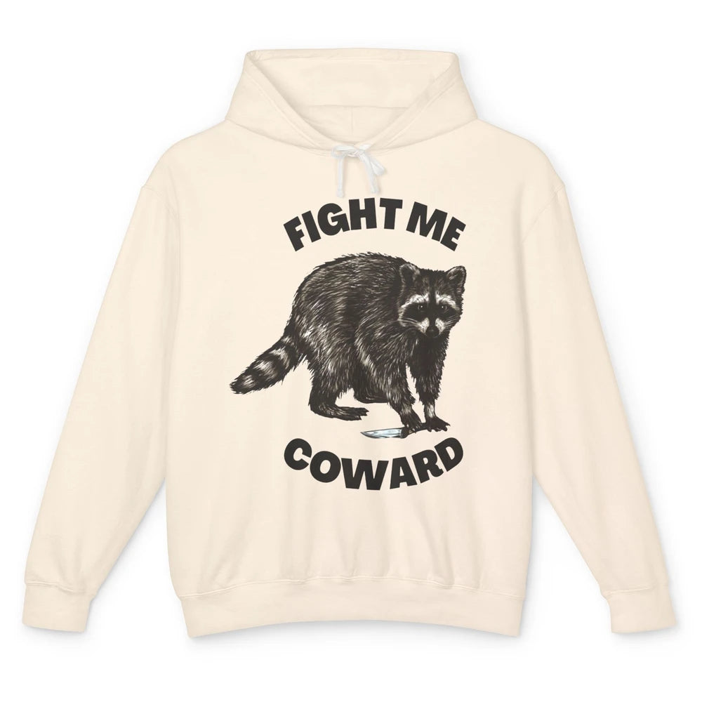 Funny Raccoon Fight Me Coward Sarcastic Racoon Motivational Unisex Lightweight Hoodie