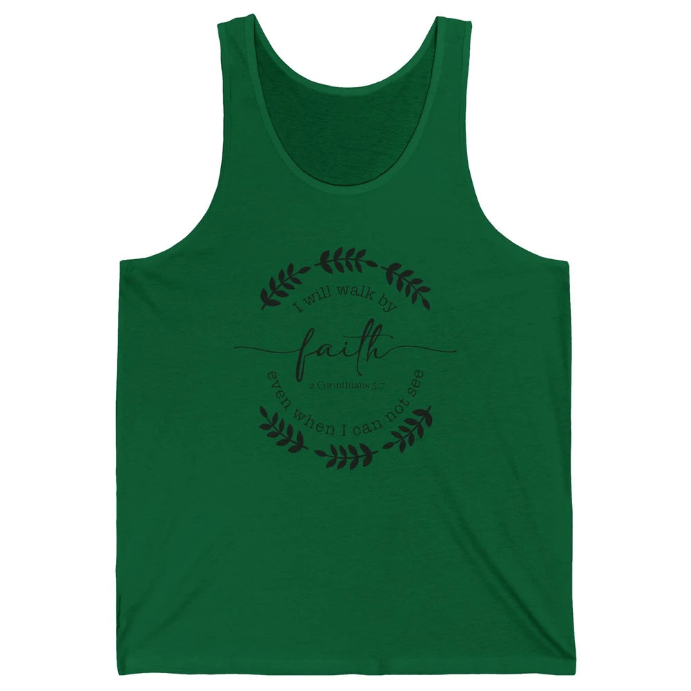 Walk By Faith Even When I Can Not See Bible Verse Christian Unisex Jersey Tank